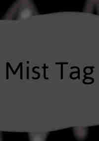 Mist Tag