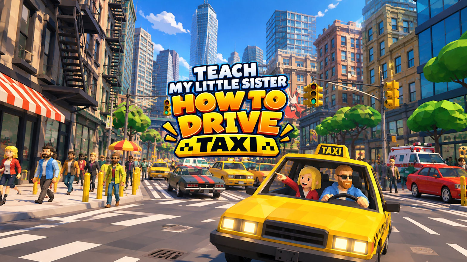 Teach My Little Sister How To Drive Taxi