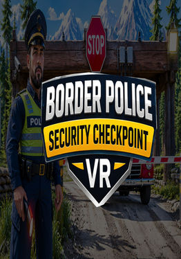 Border Police Security Checkpoint VR