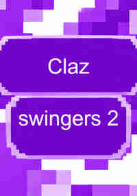 claz swingers 2