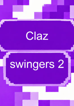claz swingers 2
