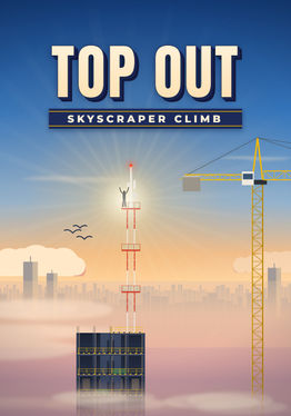 Top Out: Skyscraper Climb