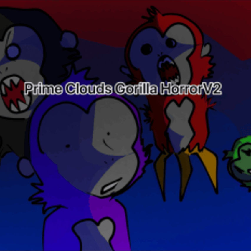 Prime Clouds Gorilla HorrorV2