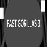 Fast Gorillas 3