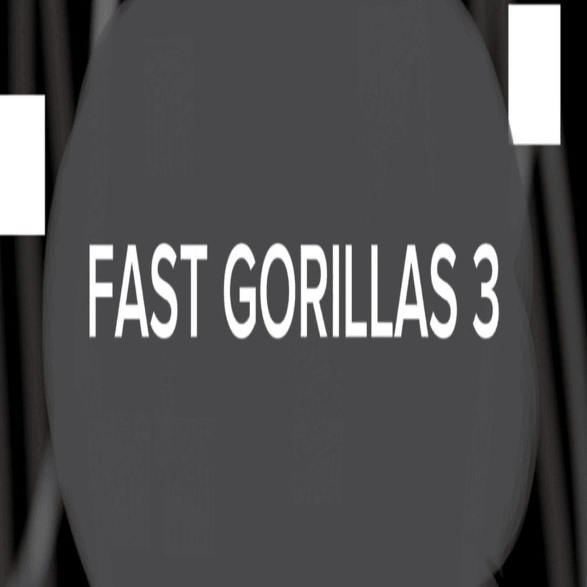 Fast Gorillas 3