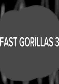 Fast Gorillas 3