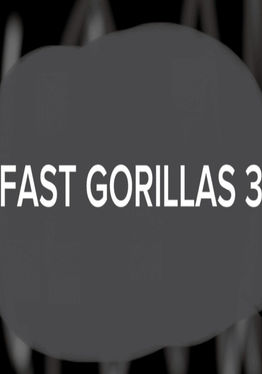 Fast Gorillas 3