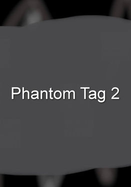 Phantom Tag 2