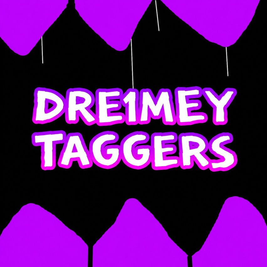 Dre1mey Taggers