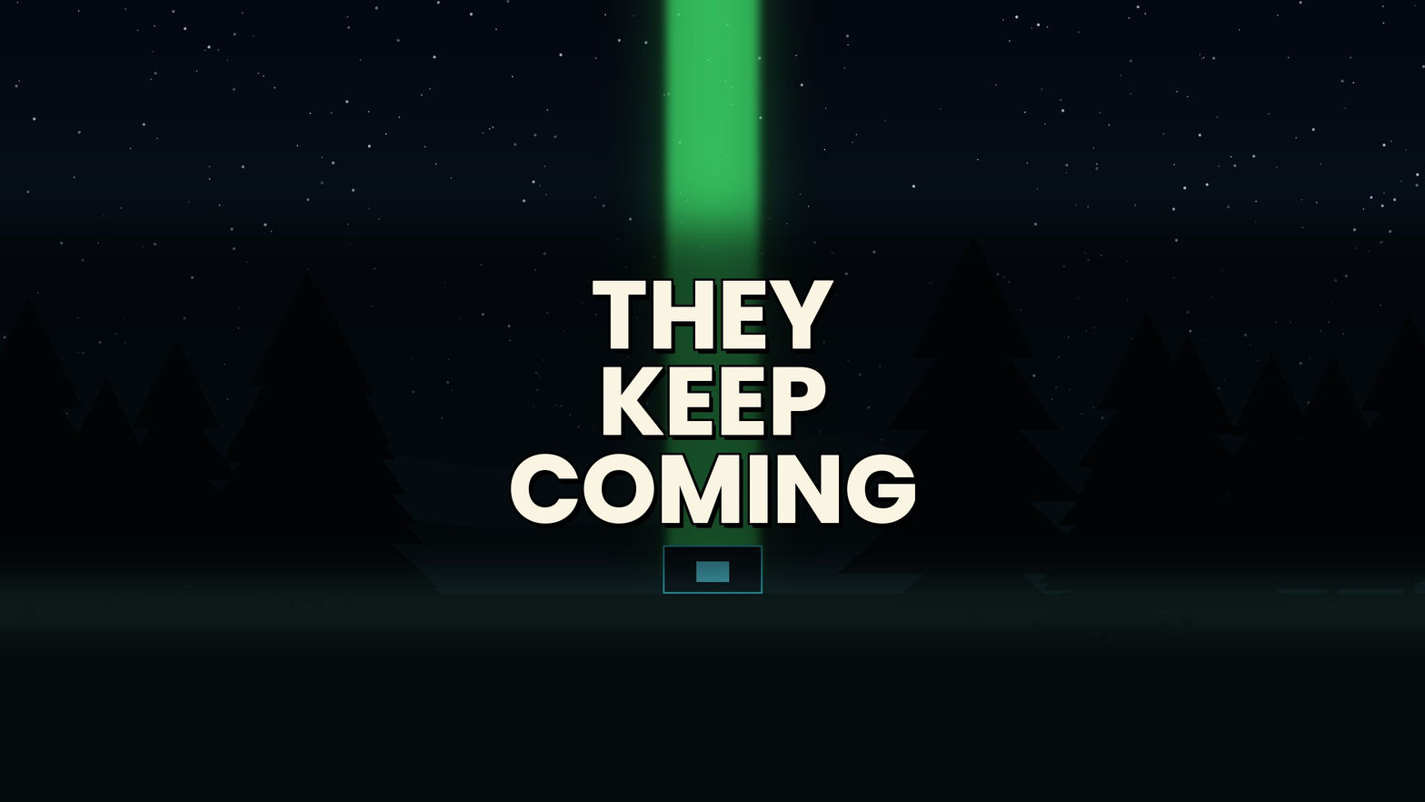 THEY KEEP COMING