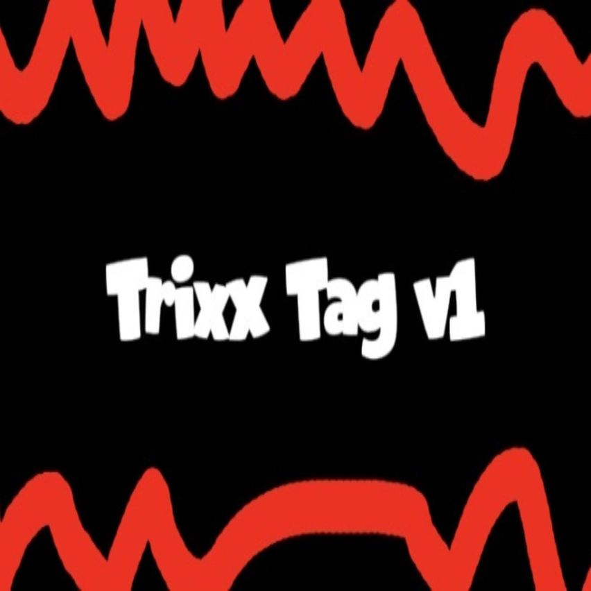 Trixx Tag V1