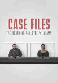 Case Files: The Death of Paulette Williams