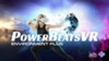 PowerBeatsVR - Environment Plus