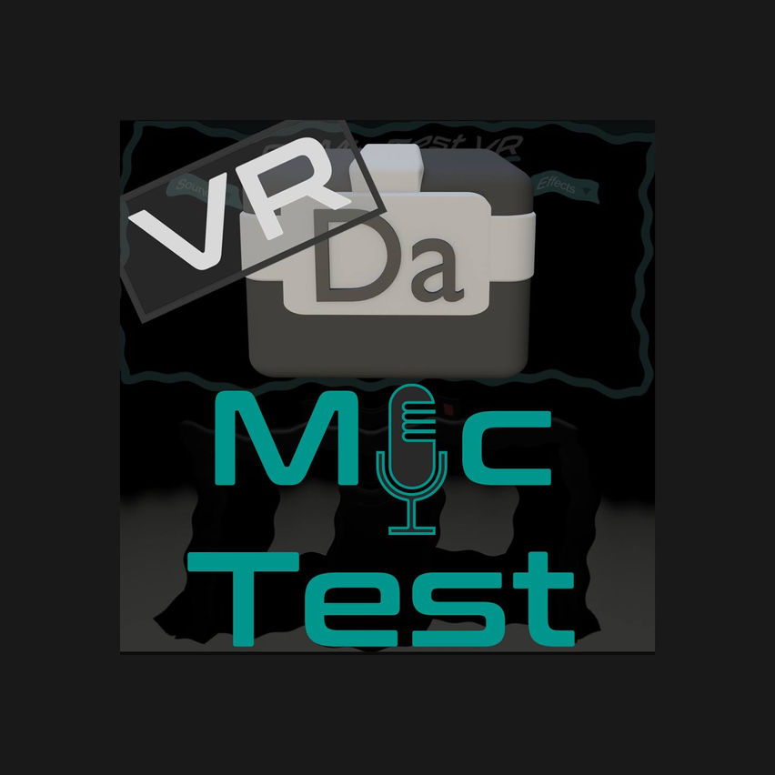 Da Mic Test VR