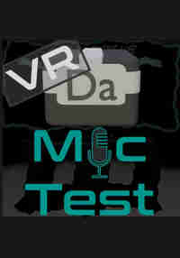 Da Mic Test VR