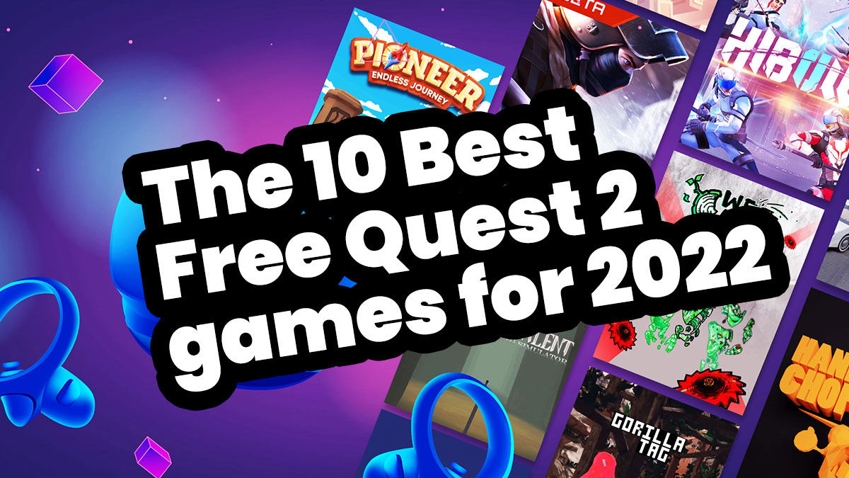 The 10 Best Free Quest 2 games of 2022